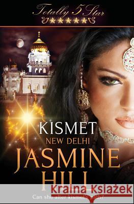 Totally Five Star: Kismet Jasmine Hill 9781786519412 Totally Bound Publishing