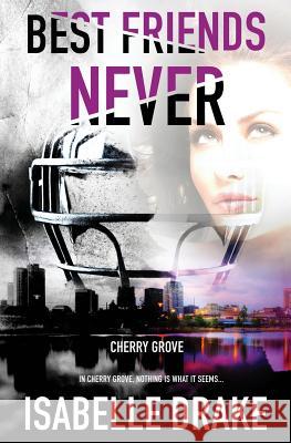 Cherry Grove: Best Friends Never Isabelle Drake 9781786519504