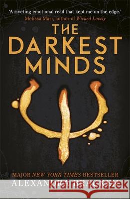 A Darkest Minds Novel: The Darkest Minds: Book One in the heart-stopping dystopian series from the bestselling author of LORE Alexandra Bracken 9781786540249