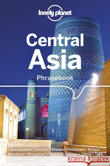 Lonely Planet Central Asia Phrasebook & Dictionary Justin Jon Rudelson 9781786570604 Lonely Planet Global Limited