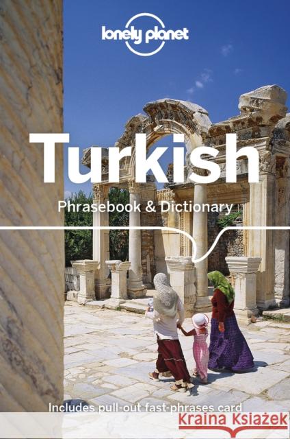 Lonely Planet Turkish Phrasebook & Dictionary Arzu Kurklu 9781786570864 Lonely Planet Global Limited