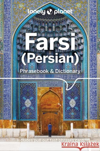 Lonely Planet Farsi (Persian) Phrasebook & Dictionary Lonely Planet 9781786570932 Lonely Planet Global Limited