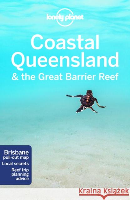 Lonely Planet Coastal Queensland & the Great Barrier Reef Donna Wheeler 9781786571557 Lonely Planet