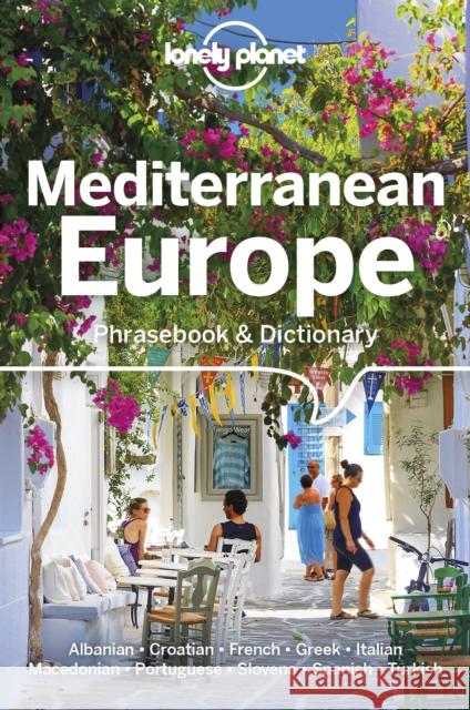 Lonely Planet Mediterranean Europe Phrasebook & Dictionary Liljana Mitkovska 9781786572851 Lonely Planet