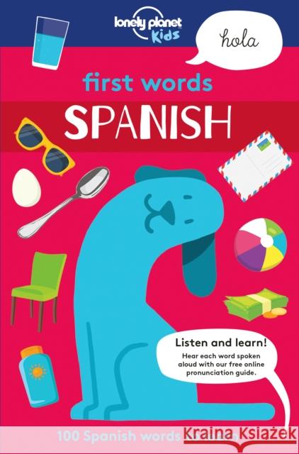 Lonely Planet Kids First Words - Spanish Lonely Planet Kids 9781786573162