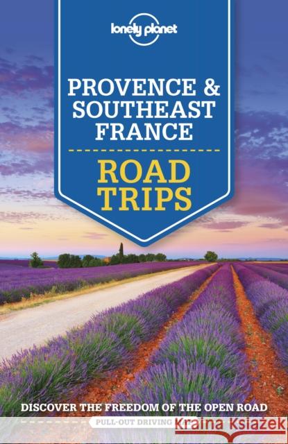 Lonely Planet Provence & Southeast France Road Trips Williams, Nicola 9781786573957 Lonely Planet Global Limited