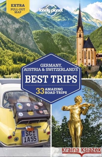 Lonely Planet Germany, Austria & Switzerland's Best Trips Andrea Schulte-Peevers 9781786575814