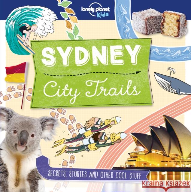 Lonely Planet Kids City Trails - Sydney Helen Greathead 9781786579652 Lonely Planet Kids