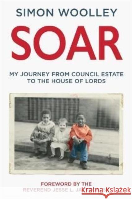 Soar: As heard on Desert Island Discs Simon Woolley 9781786581174 Bonnier Books Ltd