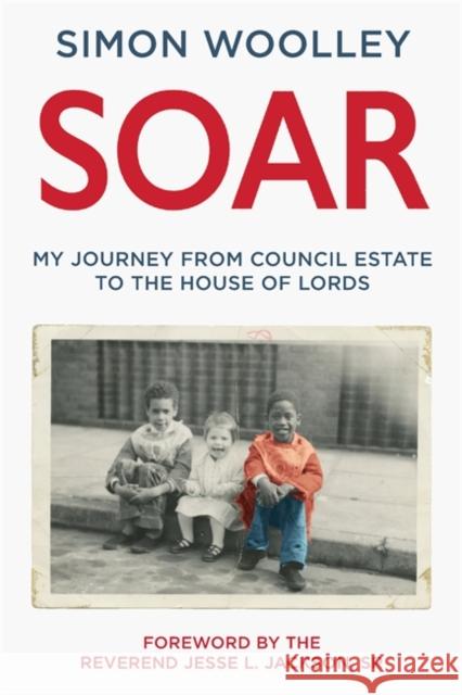 Soar: As heard on Desert Island Discs Simon Woolley 9781786581204