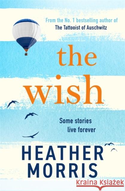The Wish Heather Morris 9781786582201
