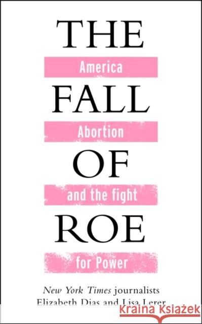 The Fall of Roe Elizabeth Dias 9781786584083