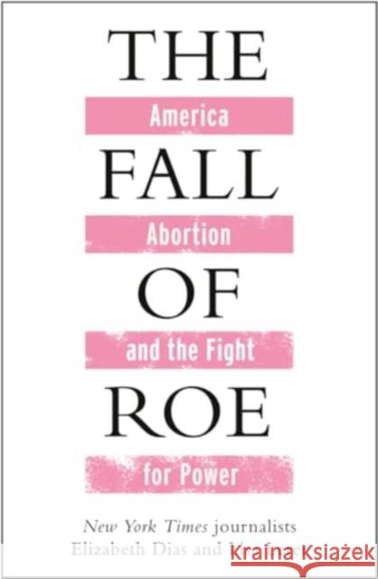 The Fall of Roe Elizabeth Dias 9781786584090