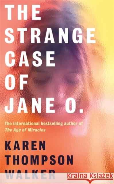 The Strange Case of Jane O. Karen Thompson Walker 9781786585028