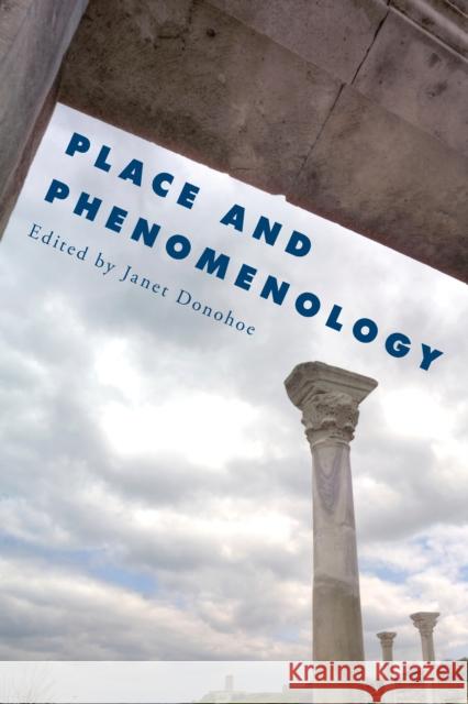 Place and Phenomenology Janet Donohoe 9781786600295 Rowman & Littlefield International