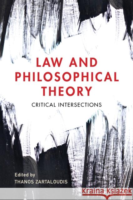 Law and Philosophical Theory: Critical Intersections Thanos Zartaloudis 9781786602640 Rowman & Littlefield International