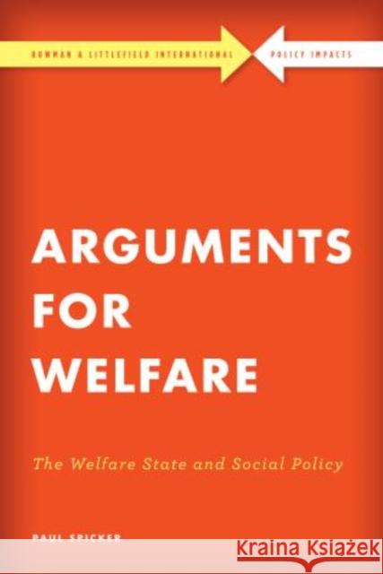 Arguments for Welfare: The Welfare State and Social Policy Paul Spicker 9781786603012