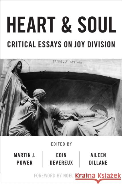 Heart And Soul: Critical Essays On Joy Division Power, Martin J. 9781786603340