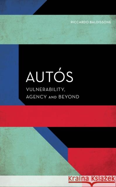 Autós: Individuation in the European Text Baldissone, Riccardo 9781786606754 Rowman & Littlefield International