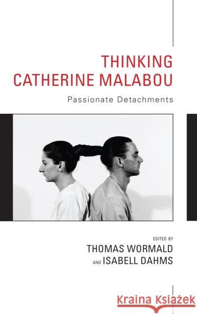 Thinking Catherine Malabou: Passionate Detachments Thomas Wormald Isabell Dahms 9781786606921