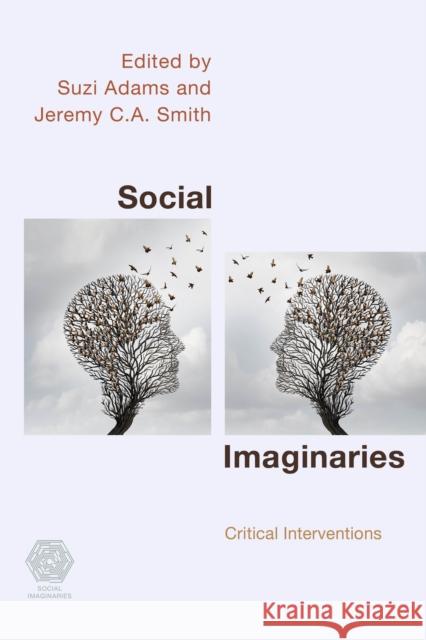 Social Imaginaries: Critical Interventions Adams, Suzi 9781786607751 Rowman & Littlefield International