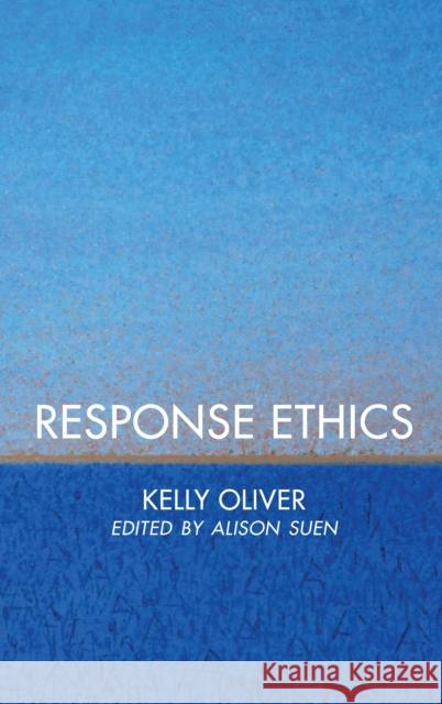 Response Ethics Kelly Oliver Alison Suen 9781786608635