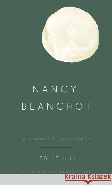 Nancy, Blanchot: A Serious Controversy Leslie Hill 9781786608871 Rowman & Littlefield International