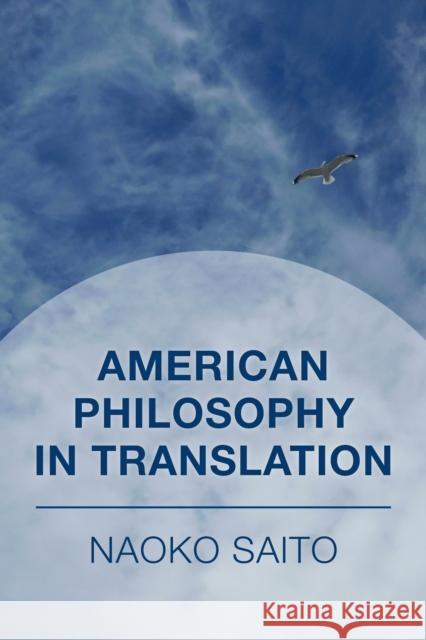 American Philosophy in Translation Naoko Saito 9781786610867