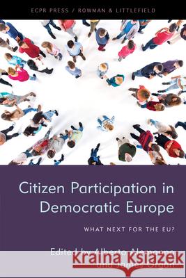 Citizen Participation in Democratic Europe: What Next for the EU? Organ, James 9781786612878