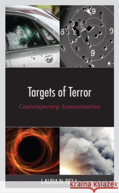 Targets of Terror: Contemporary Assassination Bell, Laura N. 9781786613912