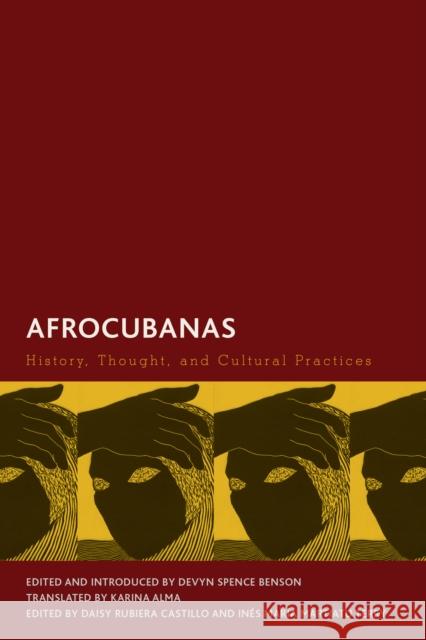 Afrocubanas: History, Thought, and Cultural Practices Devyn Spence Benson Karina Oliva Alvarado Daisy Rubier 9781786614810 Rowman & Littlefield International
