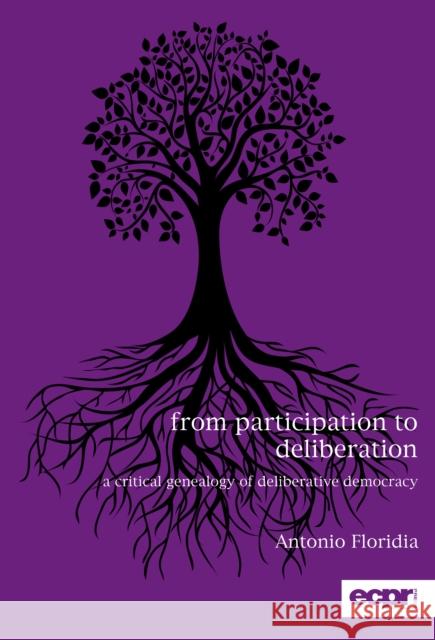From Participation to Deliberation: A Critical Genealogy of Deliberative Democracy Floridia, Antonio 9781786616449 ROWMAN & LITTLEFIELD oto