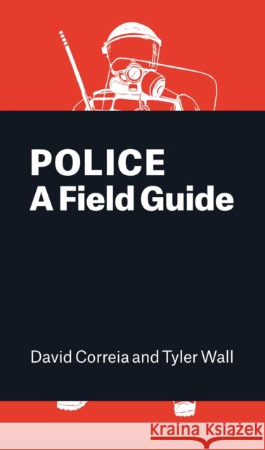 Police: A Field Guide Correia, David 9781786630148