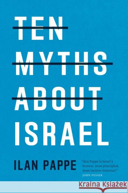 Ten Myths About Israel Ilan Pappe 9781786630193 Verso Books