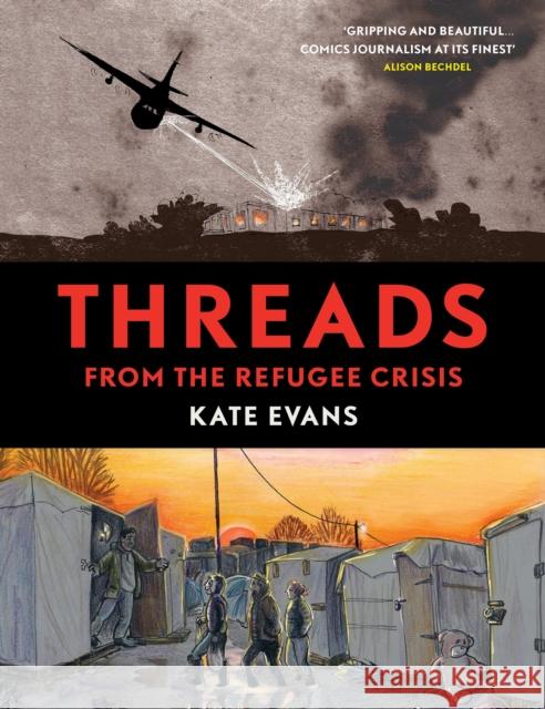 Threads: From the Refugee Crisis Kate Evans 9781786631732