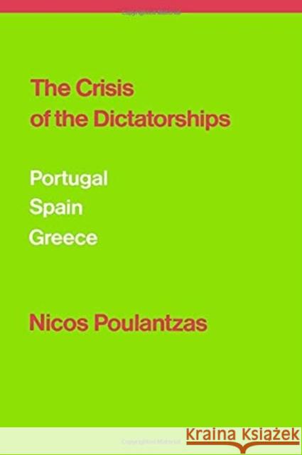 CRISIS OF THE DICTATORSHIPS NICOS POULANTZAS 9781786632418