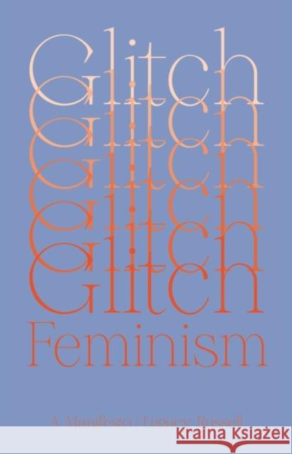 Glitch Feminism: A Manifesto Legacy Russell 9781786632661 Verso Books