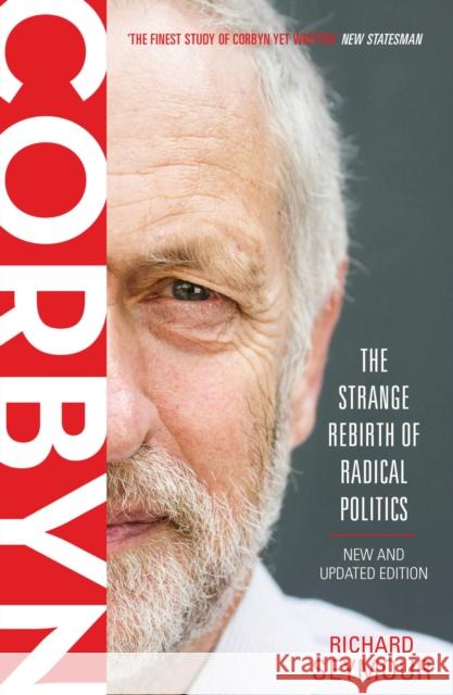 Corbyn: The Strange Rebirth of Radical Politics Richard Seymour 9781786632999