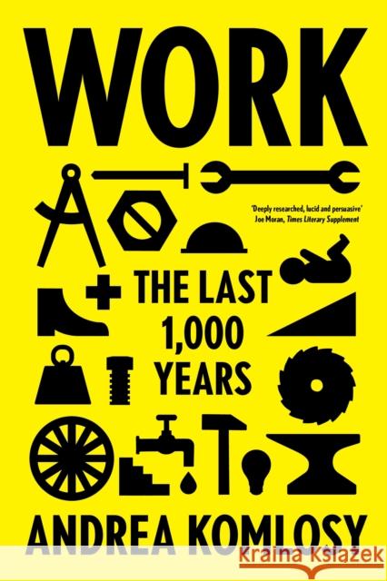 Work: The Last 1,000 Years Andrea Komlosy 9781786634139