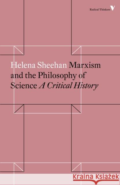 Marxism and the Philosophy of Science : A Critical History Helena Sheehan 9781786634269 Verso