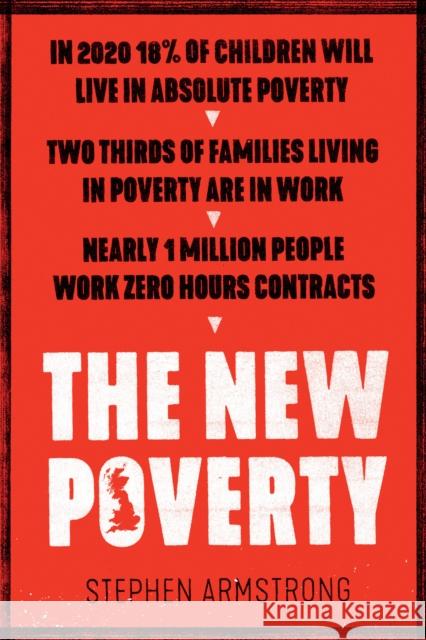 The New Poverty Stephen Armstrong 9781786634634
