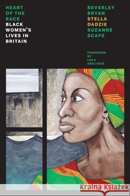 Heart Of The Race: Black Women's Lives in Britain Suzanne Scafe 9781786635860 Verso Books