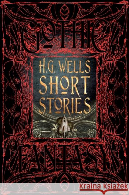 H.G. Wells Short Stories Flame Tree Studio 9781786644640 Flame Tree Publishing