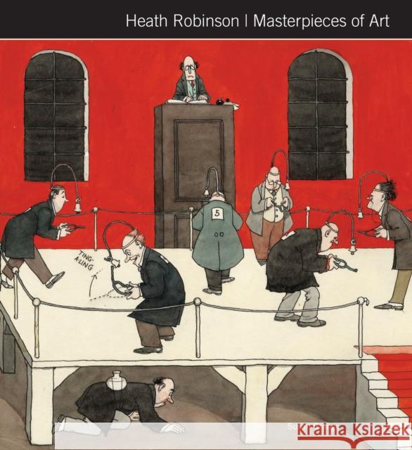 Heath Robinson Masterpieces of Art C. P. Gregory Flame Tree Studio 9781786645418 Flame Tree Publishing