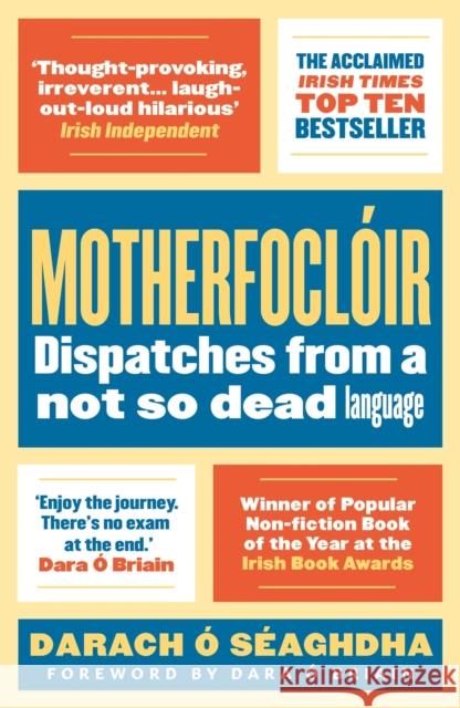 Motherfocloir: Dispatches from a not so dead language Darach O'Seaghdha 9781786691873 Bloomsbury Publishing PLC
