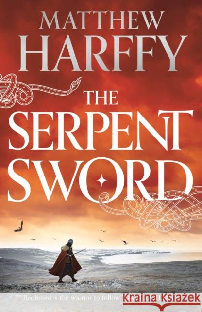 The Serpent Sword Matthew Harffy 9781786693105 Bloomsbury Publishing PLC