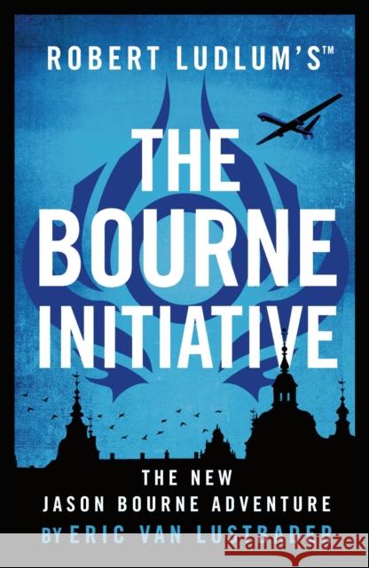 Robert Ludlum's™ The Bourne Initiative Eric Van Lustbader 9781786694256