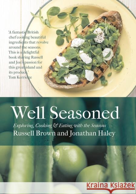 Well Seasoned: Exploring, Cooking and Eating with the Seasons Brown, Russell 9781786695055 