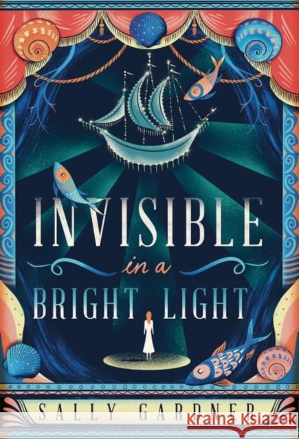 Invisible in a Bright Light Gardner, Sally 9781786695239
