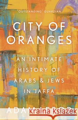 City of Oranges  Lebor, Adam 9781786695949 